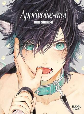 Couverture du livre « Apprivoise-moi Tome 1 » de Shikimi Bibi aux éditions Boy's Love