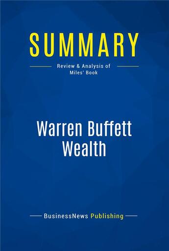 Couverture du livre « Summary : warren buffett wealth (review and analysis of Miles' book) » de  aux éditions Business Book Summaries