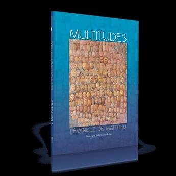 Couverture du livre « Multitudes ; l'Evangile de Matthieu » de Steffi Geiser Rubin aux éditions La Maison De La Bible