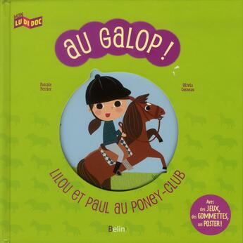 Couverture du livre « Au galop ! Lilou et Paul au poney-club » de Cosneau Olivia et Pascale Perrier aux éditions Belin Education