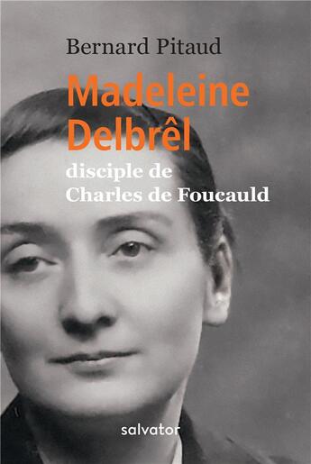 Couverture du livre « Madeleine Delbrêl ; disciple de Charles de Foucauld » de Bernard Pitaud aux éditions Salvator