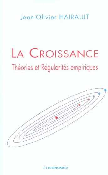 Couverture du livre « CROISSANCE (LA) » de Hairault/Jean-Olivie aux éditions Economica