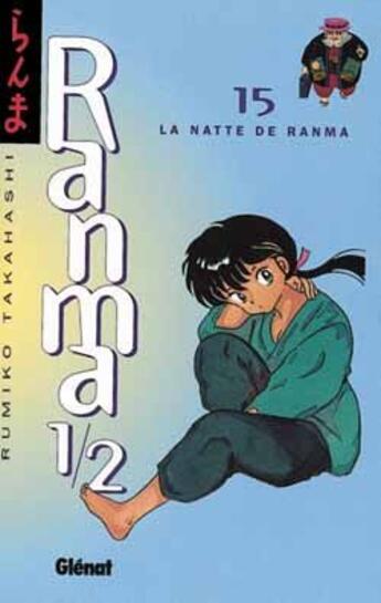 Couverture du livre « Ranma 1/2 Tome 15 : la natte de Ranma » de Rumiko Takahashi aux éditions Glenat