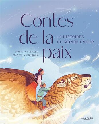 Couverture du livre « Contes de la paix : 10 histoires du monde entier » de Marilyn Plenard et Mayeul Vigouroux aux éditions La Martiniere Jeunesse