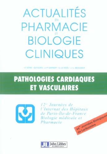 Couverture du livre « Pathologies cardiaques et vasculaires actualites en pharmacologie et biologie » de Garnier J-P aux éditions John Libbey