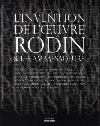 Couverture du livre « L'invention de l'oeuvre ; Rodin et les ambassadeurs » de  aux éditions Actes Sud