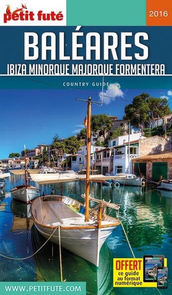 Couverture du livre « GUIDE PETIT FUTE ; COUNTRY GUIDE ; Baléares : Ibiza, Minorque, Majorque, Formentera (édition 2016) » de  aux éditions Le Petit Fute