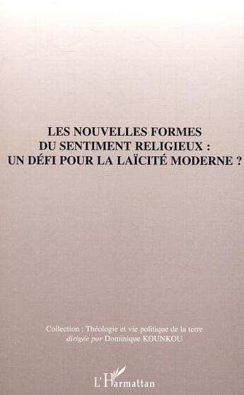 Couverture du livre « Les nouvelles formes du sentiment religieux : un defi pour la laicite moderne ? » de  aux éditions L'harmattan