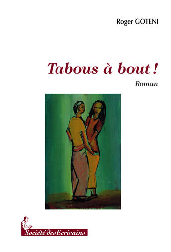 Couverture du livre « Tabous à bout ! » de Roger Goteni aux éditions Societe Des Ecrivains