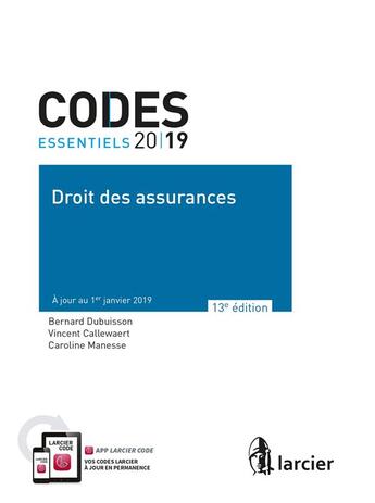 Couverture du livre « Codes essentiels ; droit des assurances ; à jour au 1er janvier 2019 (édition 2019) » de Vincent Callewaert et Bernard Dubuisson aux éditions Larcier