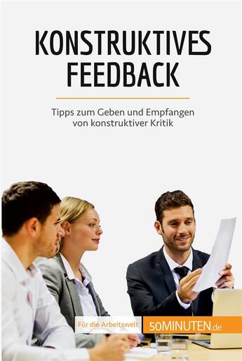 Couverture du livre « Konstruktives feedback - tipps zum geben und empfangen von konstruktiver kritik » de Bronckart Veronique aux éditions 50minuten.de