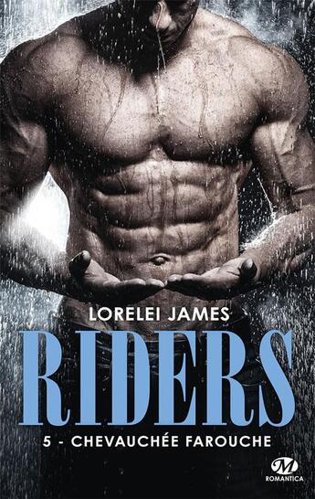 Couverture du livre « Riders Tome 5 : chevauchée farouche » de Lorelei James aux éditions Milady