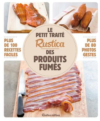 Couverture du livre « Le petit traité Rustica des produits fumés » de Caroline Guezille aux éditions Rustica