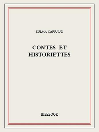Couverture du livre « Contes et historiettes » de Carraud Zulma aux éditions Bibebook