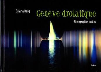 Couverture du livre « Genève drolatique » de Briana Berg aux éditions Slatkine