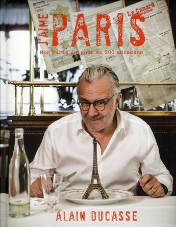 Couverture du livre « J'aime paris d'alain ducasse » de Ducasse/Monetta aux éditions Alain Ducasse