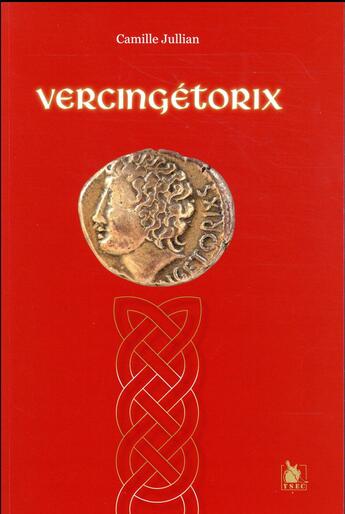 Couverture du livre « Vercingétorix » de Camille Jullian aux éditions Ysec