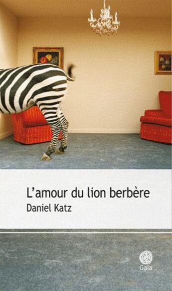 Couverture du livre « L'amour du lion bérbère » de Daniel Katz aux éditions Gaia