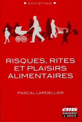 Couverture du livre « Risques, rites et plaisirs alimentaires » de Pascal Lardellier aux éditions Ems