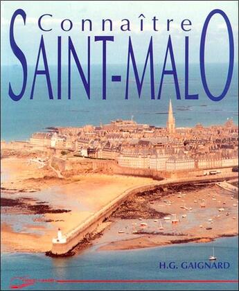 Couverture du livre « Connaitre saint malo » de Gaignard H.G aux éditions Lanore