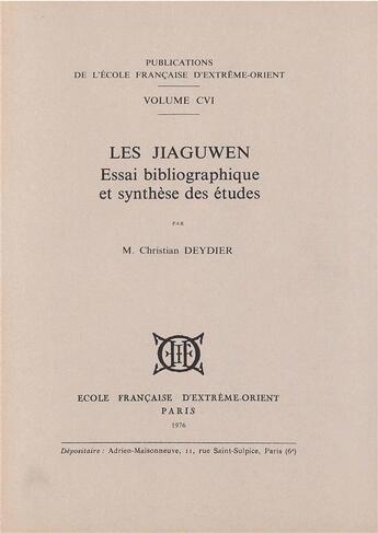 Couverture du livre « Les Jiaguwen ; essai bibliographique et synthèse des études » de Christian Deydier aux éditions Ecole Francaise Extreme Orient