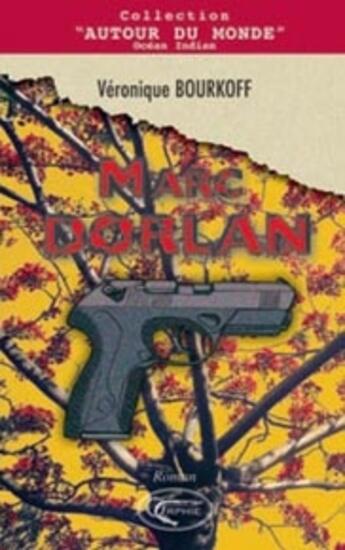 Couverture du livre « Marc Dorlan » de Veronique Bourkoff aux éditions Orphie