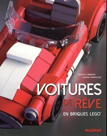 Couverture du livre « Voitures de rêve en briques lego » de Mattia Zamboni et George Panteleon aux éditions Nuinui