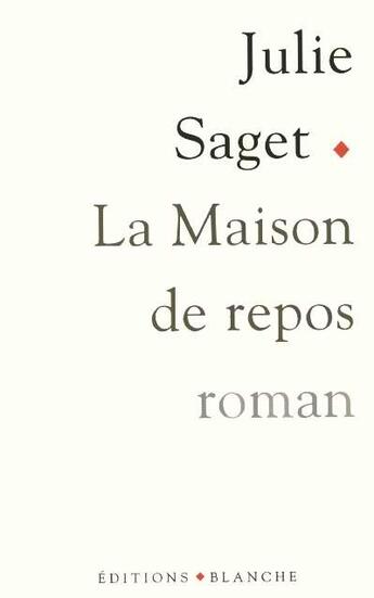 Couverture du livre « La maison de repos » de Julie Saget aux éditions Blanche