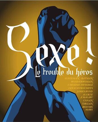 Couverture du livre « Sexe ! le trouble du héros » de Alexandre Mare aux éditions Moutons Electriques