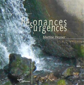 Couverture du livre « Résonances, résurgences » de Martine Heyner aux éditions Regards Et Impressions