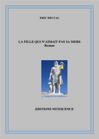 Couverture du livre « La fille qui n'aimait pas sa mère » de Eric Delval aux éditions Nitescence