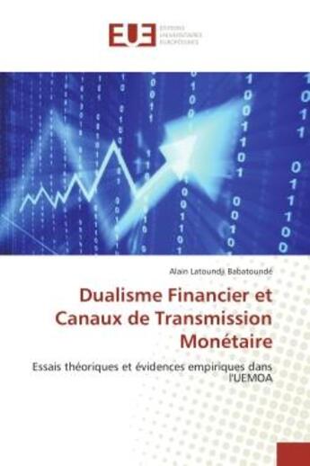 Couverture du livre « Dualisme financier et canaux de transmission monetaire - essais theoriques et evidences empiriques d » de Babatounde A L. aux éditions Editions Universitaires Europeennes