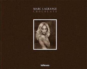 Couverture du livre « Chocolate » de Marc Lagrange aux éditions Teneues Verlag