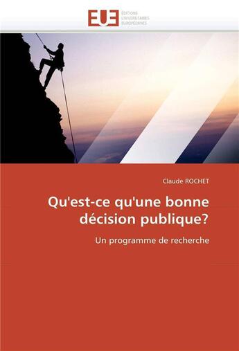 Couverture du livre « Qu'est-ce qu'une bonne decision publique? » de Rochet-C aux éditions Editions Universitaires Europeennes