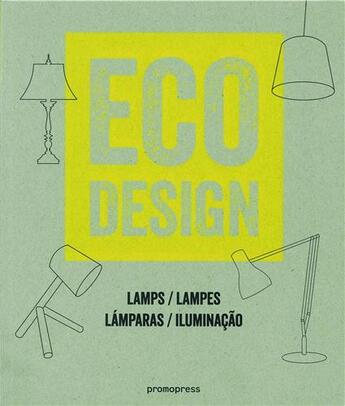 Couverture du livre « Éco design : lampes » de  aux éditions Promopress