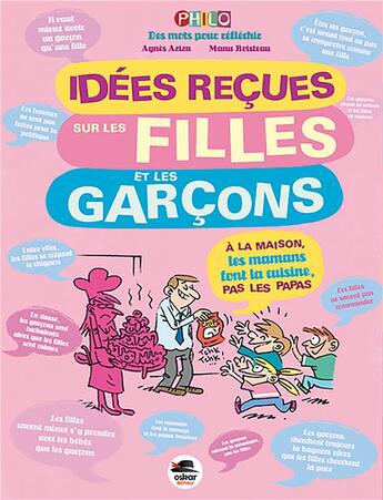 Couverture du livre « Idées reçues sur les filles et les garcons » de Agnes Aziza et Manu Boisteau aux éditions Oskar