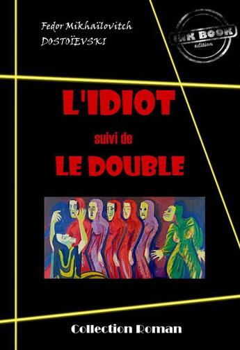 Couverture du livre « L'idiot ; le double » de Fedor Mikhailovitch Dostoievski aux éditions Ink Book