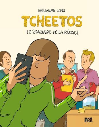 Couverture du livre « Tcheetos : le stagiaire de la rédac' » de Guillaume Long aux éditions Bande D'ados