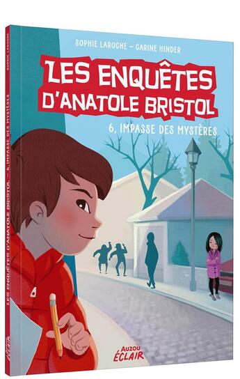 Couverture du livre « Les enquêtes d'Anatole Bristol Tome 6 : impasse des mystères » de Sophie Laroche et Carine Hinder aux éditions Auzou