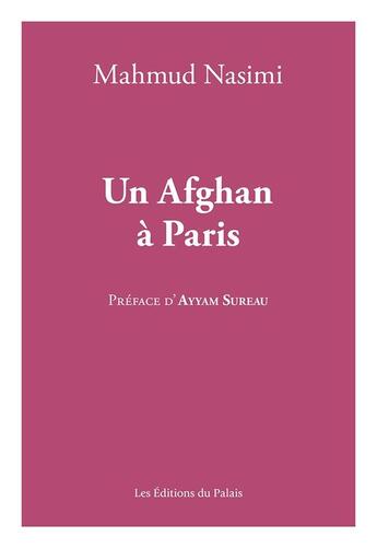 Couverture du livre « Un Afghan à Paris » de Mahmud Nasimi aux éditions Editions Du Palais