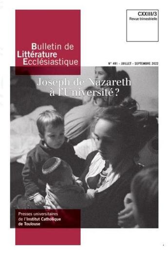 Couverture du livre « Bulletin de litterature ecclesiastique n 491 cxxiii/3 - joseph de nazareth a l universite ? » de Etienne Richer aux éditions Institut Catholique Toulouse