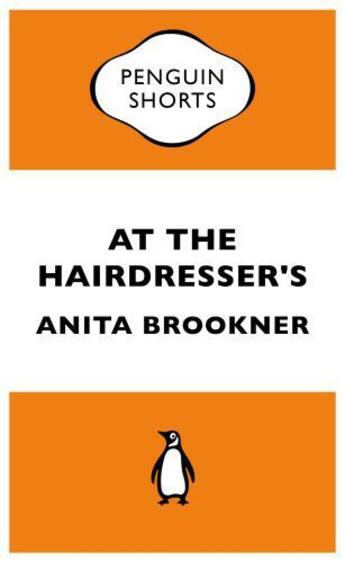 Couverture du livre « At the Hairdresser's (Penguin Specials) » de Anita Brookner aux éditions Penguin Books Ltd Digital