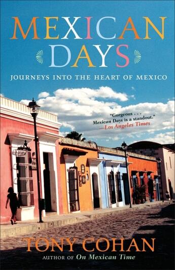 Couverture du livre « Mexican Days » de Tony Cohan aux éditions Broadway Books