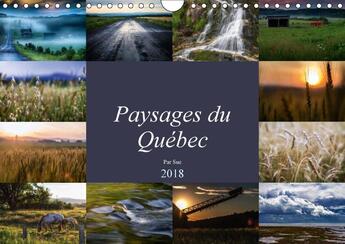 Couverture du livre « Paysages du quebec calendrier mural 2018 din a4 horizontal - images de la nature a la campa » de Sue aux éditions Calvendo