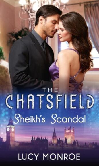 Couverture du livre « Sheikh's Scandal (Mills & Boon M&B) (The Chatsfield - Book 1) » de Lucy Monroe aux éditions Mills & Boon Series