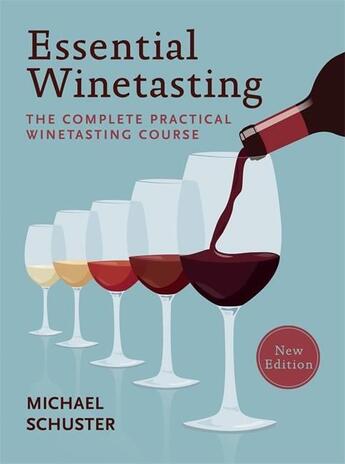 Couverture du livre « ESSENTIAL WINETASTING - THE COMPLETE PRACTICAL WINETASTING COURSE » de  aux éditions Octopus Publish