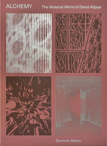 Couverture du livre « Alchemy, the material world of David Adjaye » de Bailey Spencer aux éditions Phaidon Press