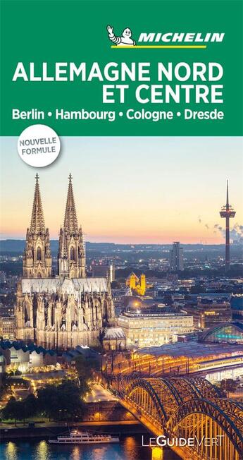 Couverture du livre « Le guide vert ; Allemagne Nord et Centre ; Berlin, Hambourg, Cologne, Dresde (édition 2019) » de Collectif Michelin aux éditions Michelin