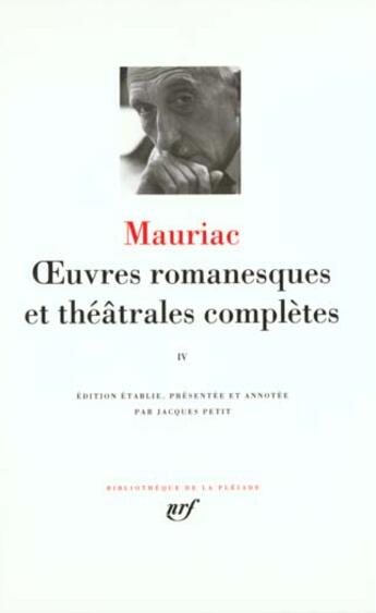 Couverture du livre « Oeuvres romanesques et théâtrales complètes Tome 4 » de Francois Mauriac aux éditions Gallimard