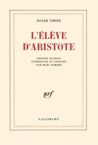 Couverture du livre « L'eleve d'aristote » de Roger Nimier aux éditions Gallimard